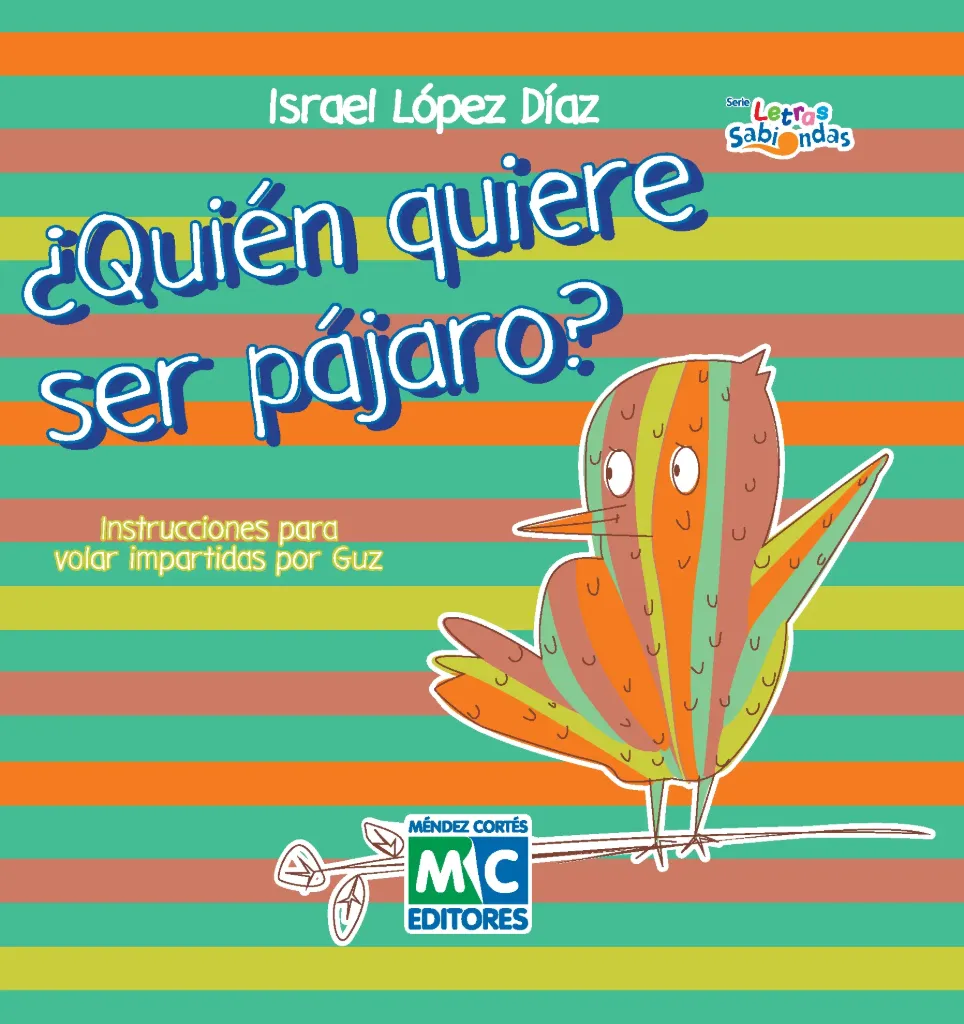 [978-607-8453-58-0] ¿Quién quiere ser pájaro?